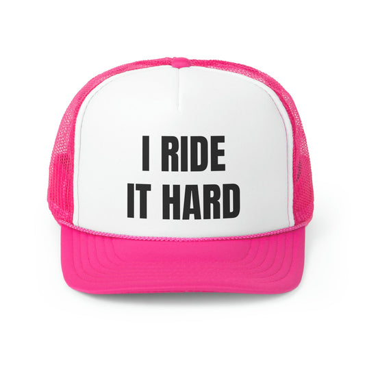 I Ride It Hard Trucker Hat