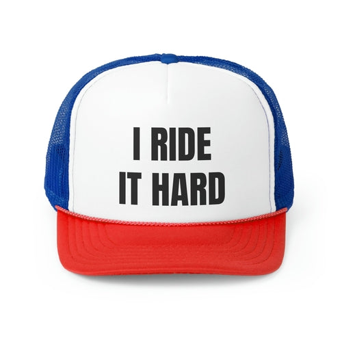 I Ride It Hard Trucker Hat